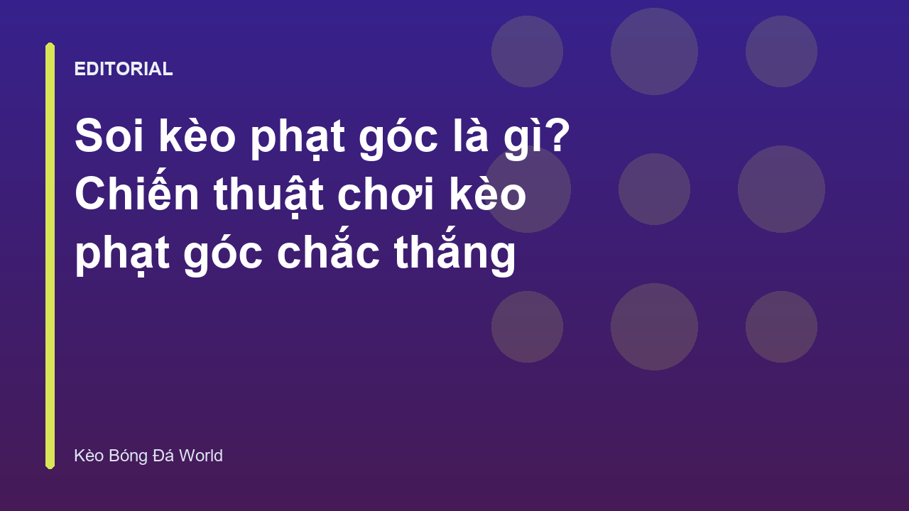 Hướng dẫn soi kèo phạt góc hiệu quả