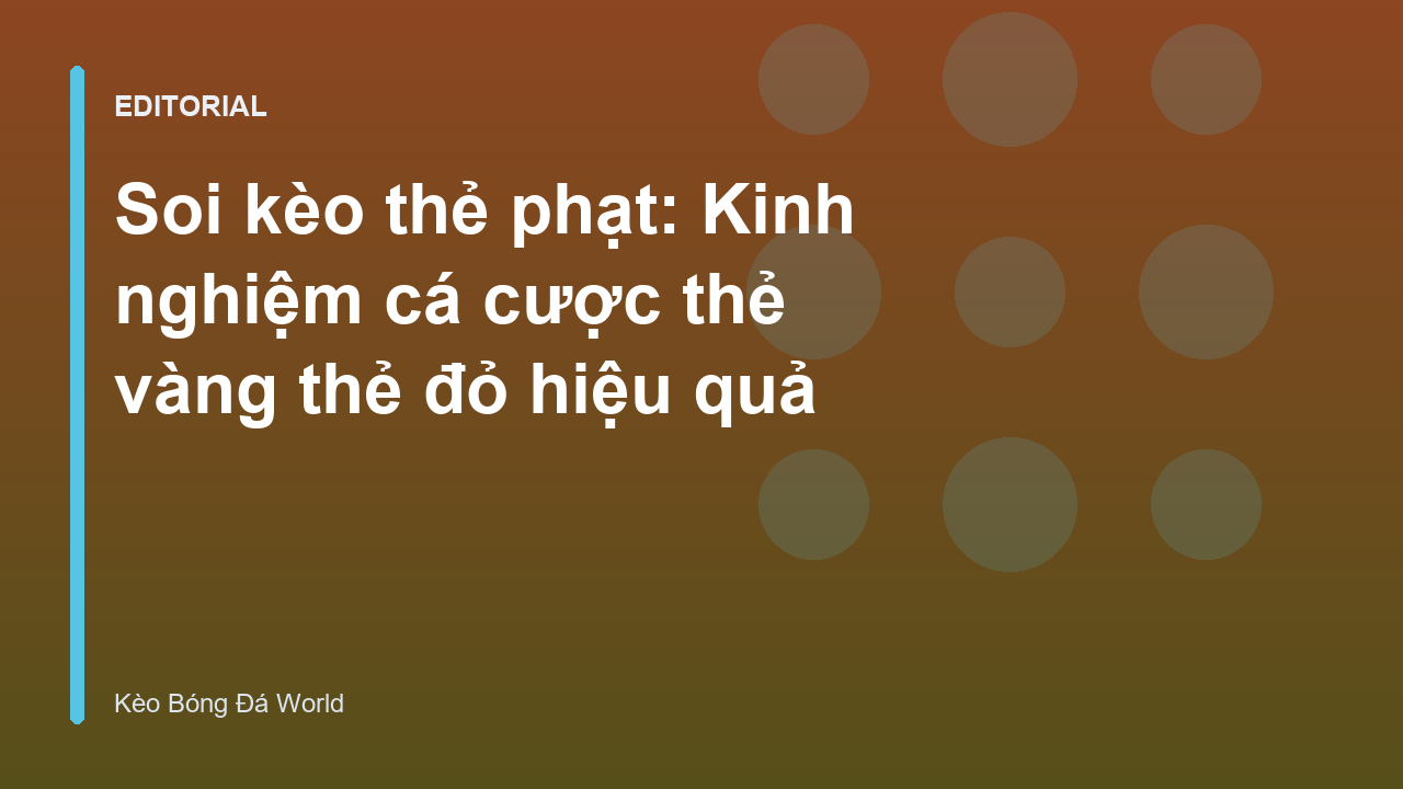 Hướng dẫn soi kèo thẻ phạt hiệu quả